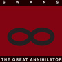 Swans - The great annihilator (Album)