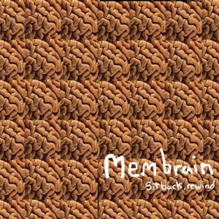 Membrain - Sit Back, Rewind (ep)