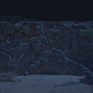 Daniel Rossen - Silent Hour/Golden Mile (ep)