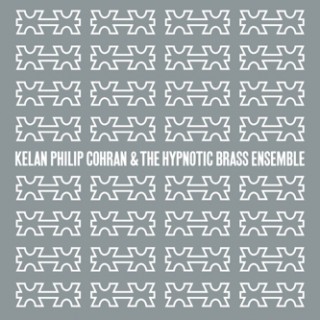 Kelan Philip Cohran And The Hypnotic Brass Ensemble (album)