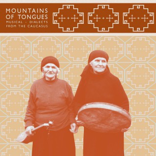 Mountains Of Tongues: Musical Dialects Of The Caucasus (samling)