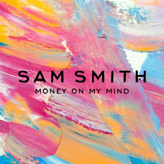 Sam Smith - Money On My Mind (singel)