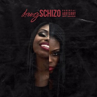 Dreezy - Schizo (mixtape)