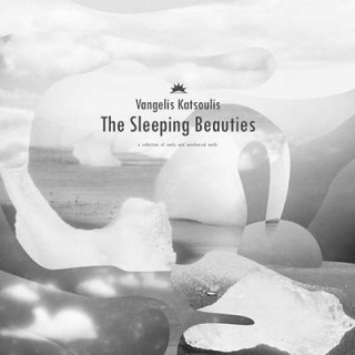 Vangelis Katsoulis - The Sleeping Beauties: A Collection Of Early And Unreleased Works (samling)