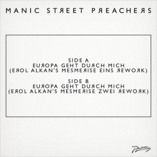 Manic Street Preachers  - Europa Geht Durch Mich (Erol Alkan Rework) (remix)