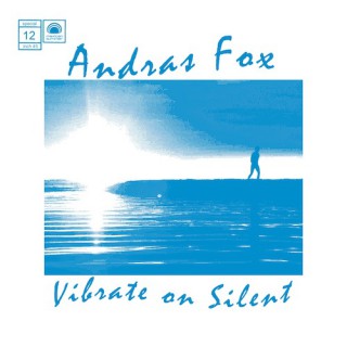 Andras Fox - Vibrant On The Silent (album)