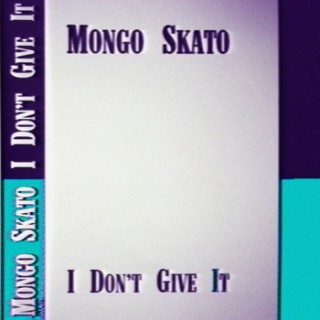 Mongo Skato - I Don't Give It (kassett)