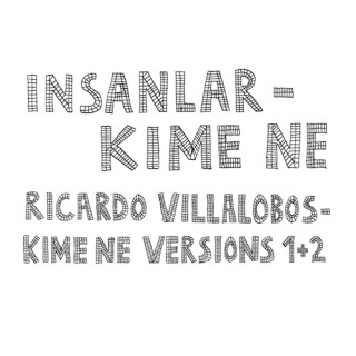 Insanlar/Ricardo Villalobos - Kime Ne (tolva)