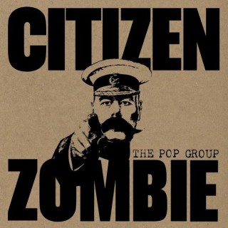 The Pop Group - Citizen Zombie (album)