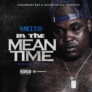 MPA Wicced - In The Mean Time (mixtape)