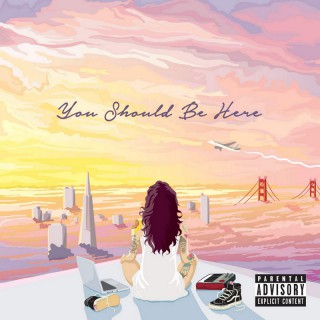 Kehlani - You should be here (album/mixtape)
