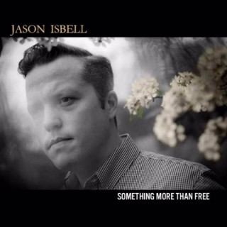 Jason Isbell - Something More Than Free (album)