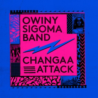 Owiny Sigoma Band – Changaa Attack (EP)