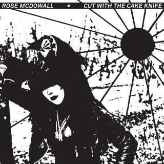 Rose McDowall - Cut With the Cake Knife (återutgivning)