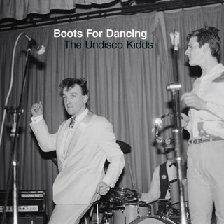 Boots For Dancing - The Undisco Kidds (återutgivning)