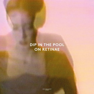 Dip In The Pool - On Retinae (tolva)