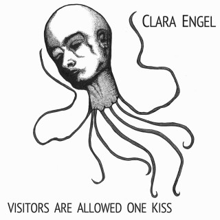 Clara Engel - Visitors Are Allowed One Kiss (album)