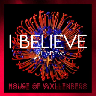 House of Wallenberg feat. Adeva - I Believe (singel)
