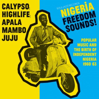Nigeria Freedom Sounds! Popular Music and The Birth Of Independent Nigeria 1960-63: Calypso, Highlife, Apala, Mambo, Juju (samling)
