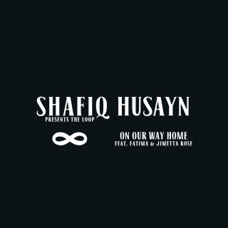 Shafiq Husayn - On Our Way Home ft. Fatima & Jimetta Rose (singel)